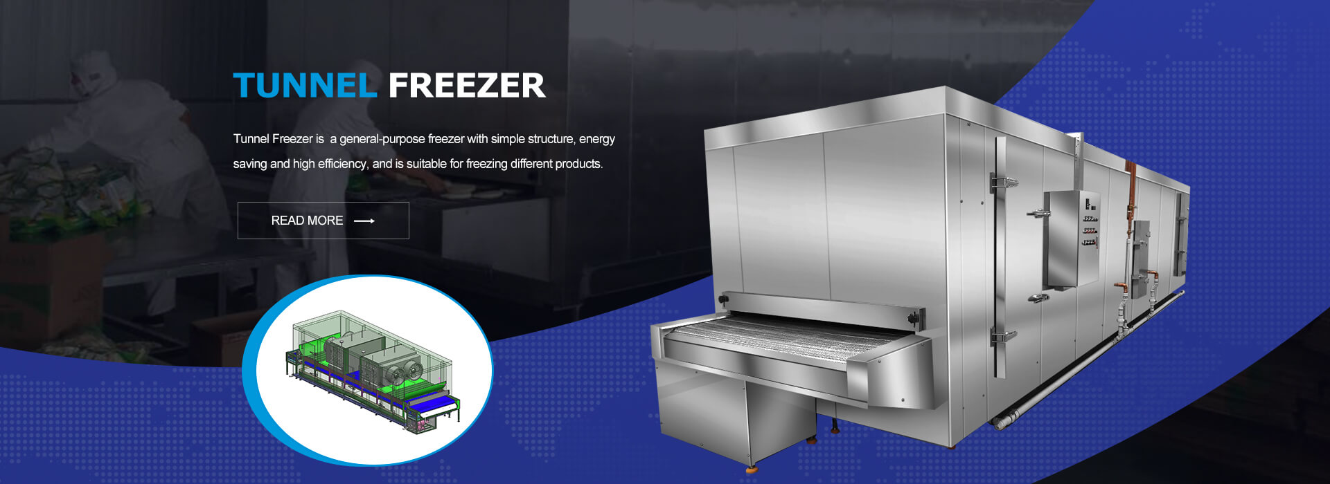 Tunnel Freezer is a general-purpose freezer with simple structure